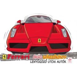 Ferrari óriás színezõBook - Lenyűgözõ utcai autók - Könyv